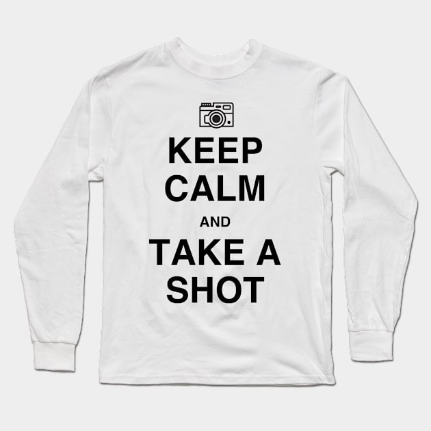 Keep Calm and Take A Shot Long Sleeve T-Shirt by joyandgrace